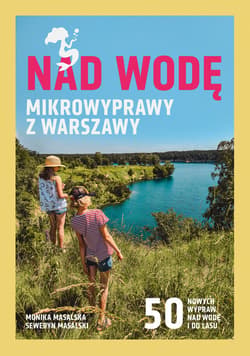 Nad wodę. Mikrowyprawy z Warszawy - ebook - Seweryn Masalski, Monika Masalska