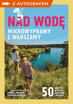 Nad wodę. Mikrowyprawy z Warszawy - książka z autografem