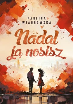 Nadal ją nosisz - Wiadrowska Paulina