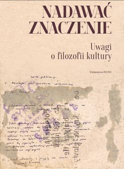 Nadawać znaczenie Uwagi o filozofii kultury