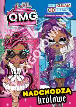 Nadchodzą królowe. L.O.L. Surprise! Przyklejam Odklejam - Opracowanie Zbiorowe