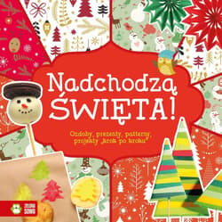 Nadchodzą Święta! Ozdoby prezenty projekty krok po kroku