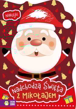 Nadchodzą święta z Mikołajem - Opracowanie Zbiorowe