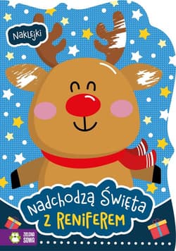 Nadchodzą święta z reniferem - Opracowanie Zbiorowe
