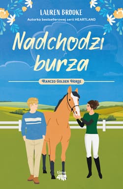 Nadchodzi burza. Ranczo Golden Horse. Tom 2 - Lauren Brooke