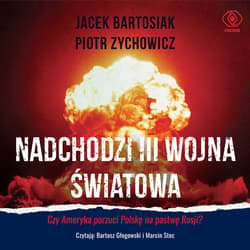 Nadchodzi III wojna światowa - audiobook - Piotr Zychowicz, Jacek Bartosiak