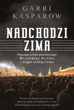 Nadchodzi zima - Garri Kasparow