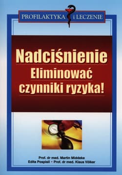 Nadciśnienie Eliminować czynniki ryzyka!