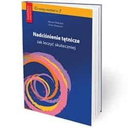 Nadciśnienie tętnicze Jak leczyć skuteczniej - Artur Mamcarz, Marcin Wełnicki