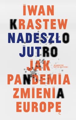 Nadeszło jutro Jak pandemia zmienia Europę