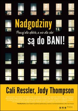Nadgodziny są do bani! Pracuj dla efektu, a nie dla idei - ebook - Cali Ressler