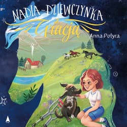 Nadia - dziewczynka z Gracją - audiobook - Anna Potyra