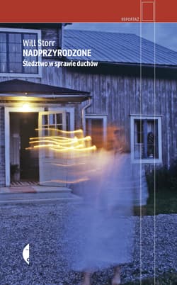 Nadprzyrodzone. Śledztwo w sprawie duchów - Will Storr