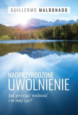 Nadprzyrodzone uwolnienie - Guillermo Maldonado