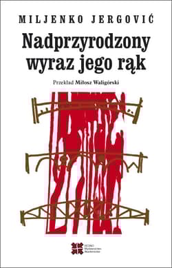 Nadprzyrodzony wyraz jego rąk - Jergović Miljenko