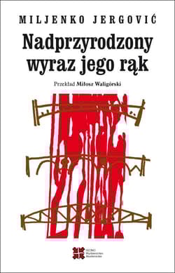 Nadprzyrodzony wyraz jego rąk - Jergović Miljenko