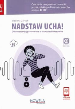 Nadstaw ucha! Ćwiczenia z nagraniami do nauki języka polskiego dla obcokrajowców, poziom B1-C2 - ebook - Elżbieta Zarych