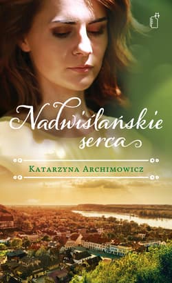 Nadwiślańskie serca - ebook - Katarzyna Archimowicz