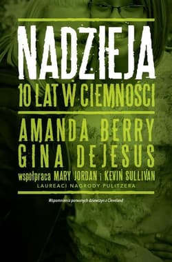 Nadzieja 10 lat w ciemności - Berry Amanda, DeJesus Gina
