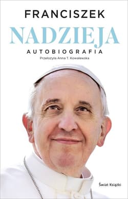 Nadzieja. Autobiografia - Papież Franciszek