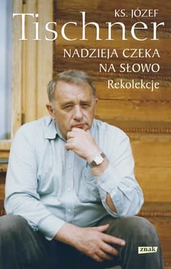 Nadzieja czeka na słowo. Rekolekcje  - ks. Józef Tischner