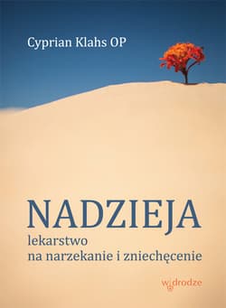 Nadzieja Lekarstwo na narzekanie i zniechęcenie