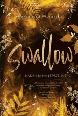 Nadzieja na lepsze jutro. Swallow. Tom 3 - Aleksandra Muraszka