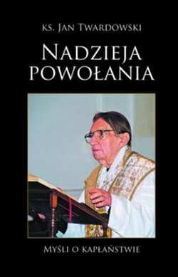Nadzieja Powołania - Jan Twardowski
