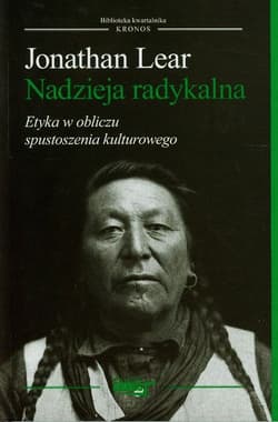 Nadzieja radykalna Etyka w obliczu spustoszenia kulturowego - Jonathan Lear