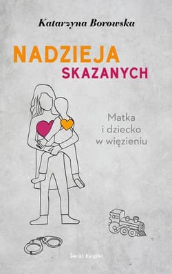 Nadzieja skazanych - Borowska Katarzyna