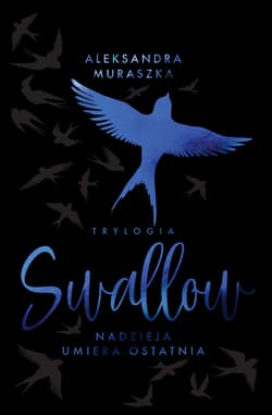Galeria - zdjęcie nr. 2 - Nadzieja umiera ostatnia. Swallow. Tom 1 (ilustrowane brzegi)