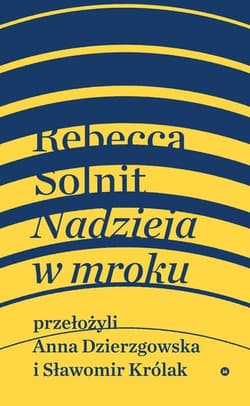 Nadzieja w mroku - Rebecca Solnit