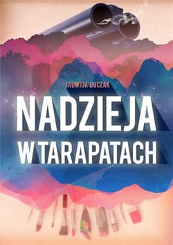 Nadzieja w tarapatach - Jadwiga Buczak