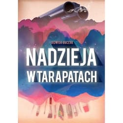 Nadzieja w tarapatach - Jadwiga Buczak