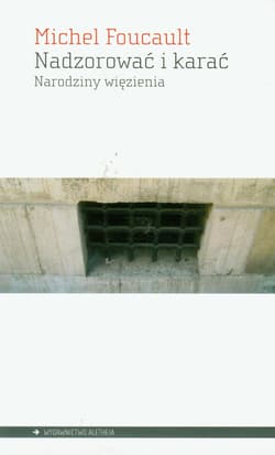 Nadzorować i karać - Michel Foucault