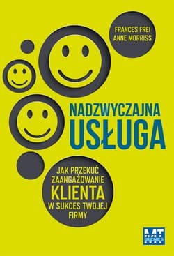 Nadzwyczajna usługa Jak przekuć zaangażowanie klienta w sukces twojej firmy