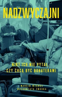 Nadzwyczajni Nikt ich nie pytał, czy chcą być bohaterami - Żmudka Małgorzata