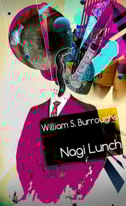 Nagi lunch - William S. Burroughs