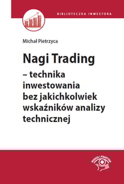 Nagi Trading technika inwestowania bez jakichkolwiek wskaźników analizy technicznej - Michał Pietrzyca