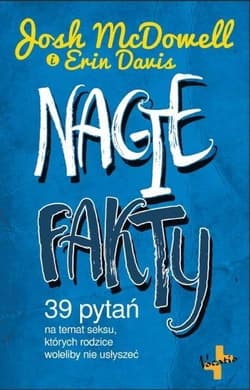 Nagie Fakty 39 Pytań na temat seksu których rodzice woleliby nie usłyszeć - Josh McDowell i Erin Davis