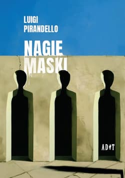 Nagie maski - Pirandello Luigi