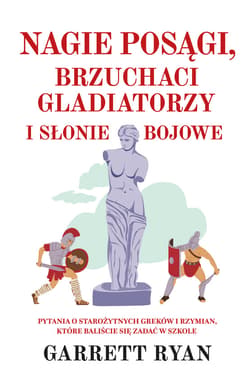Nagie posągi, brzuchaci gladiatorzy i słonie bojowe - ebook - Garrett Ryan