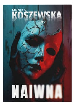 Naiwna - Monika  Koszewska