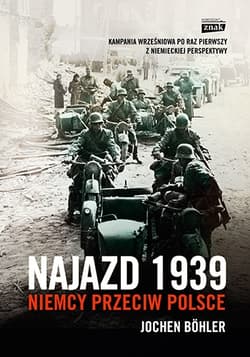 Najazd 1939. Niemcy przeciw Polsce - Jochen Böhler