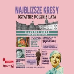 Najbliższe kresy. Ostatnie polskie lata audiobook - Sławomir Koper