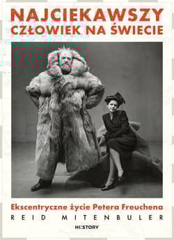 Najciekawszy człowiek na świecie. Ekscentryczne życie Petera Freuchena - Reid Mitenbuler