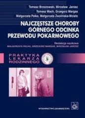 Najczęstsze choroby górnego odc. przewodu pokarm. - Tomasz Brzozowski, Jarosz Mirosław, Tomasz Mach