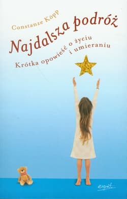 Najdalsza podróż Krótka opowieść o życiu i umieraniu