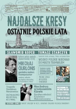 Najdalsze Kresy Ostatnie polskie lata - Sławomir Koper, Tomasz Stańczyk