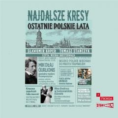 Najdalsze Kresy Ostatnie polskie lata audiobook - Tomasz Stańczyk, Sławomir Koper